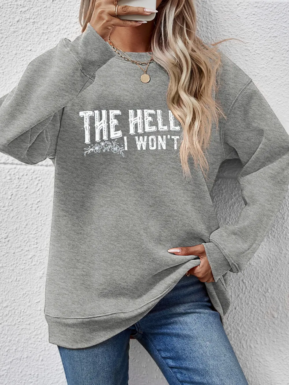 THE HELL I WON'T Round Neck Long Sleeve Sweatshirt, image 5