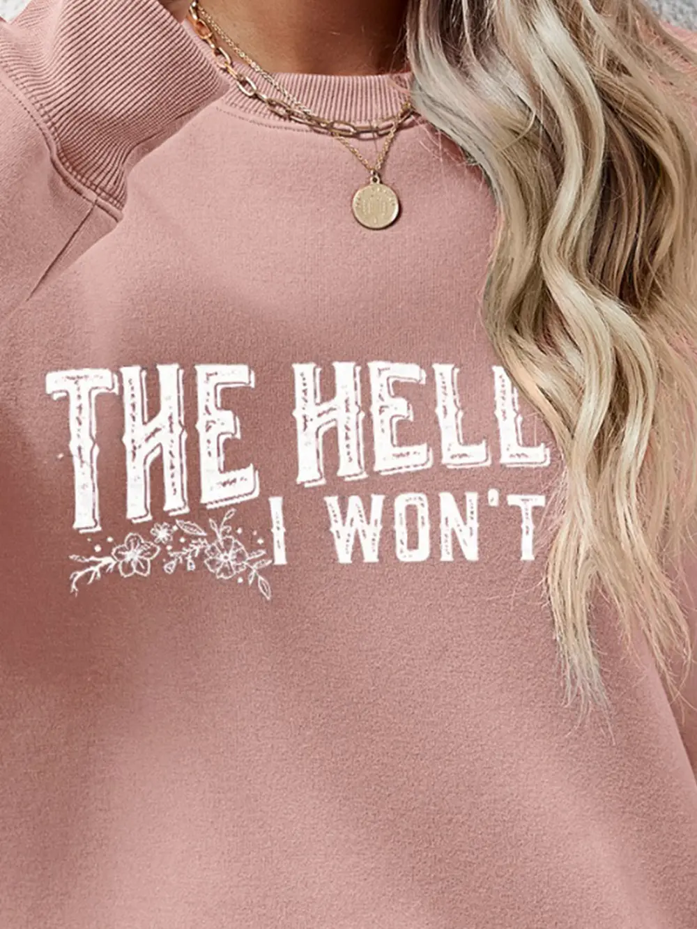THE HELL I WON'T Round Neck Long Sleeve Sweatshirt, image 20