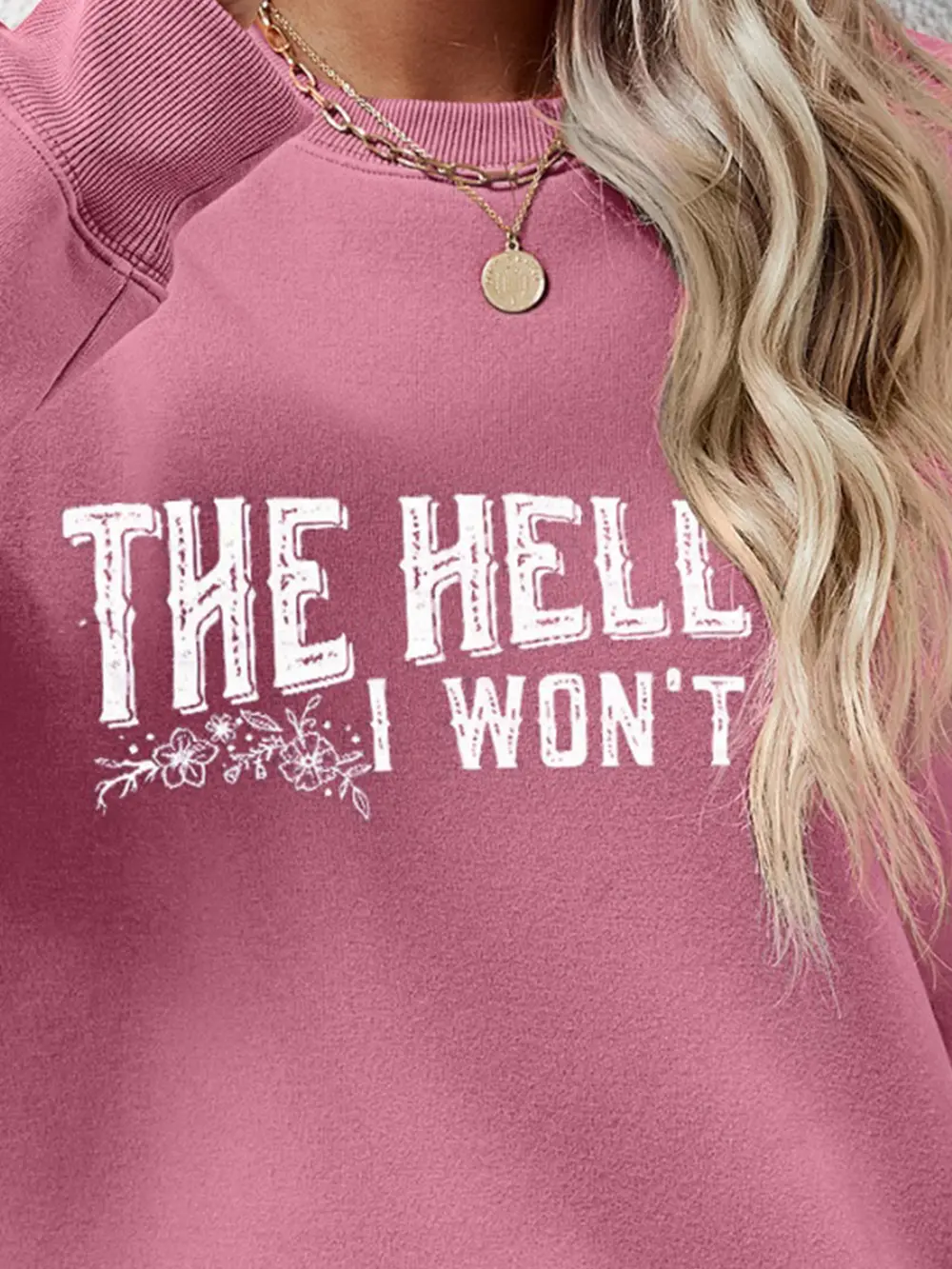 THE HELL I WON'T Round Neck Long Sleeve Sweatshirt, image 12