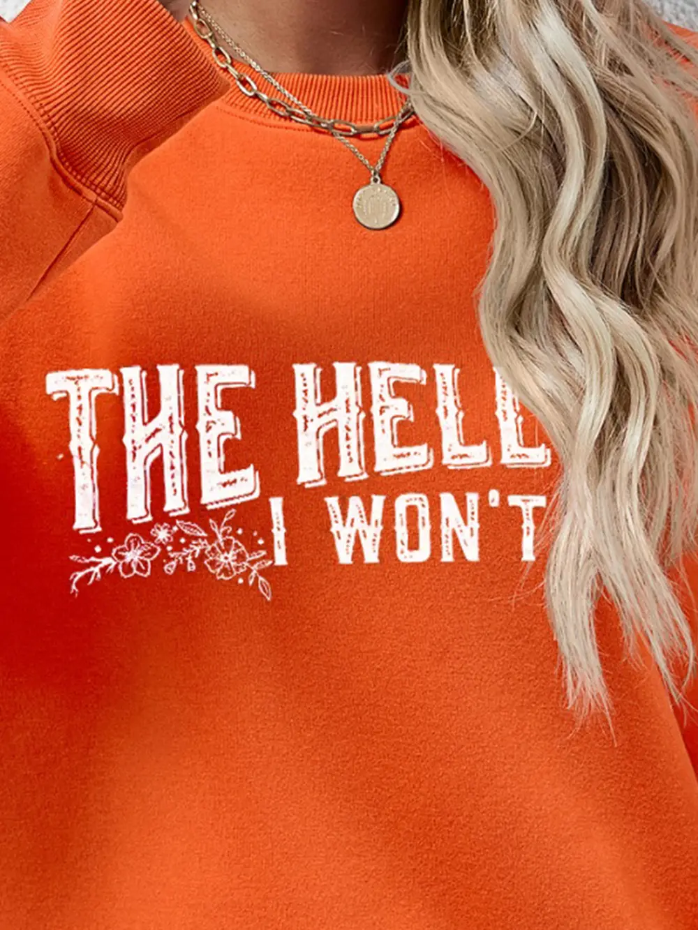THE HELL I WON'T Round Neck Long Sleeve Sweatshirt, image 26