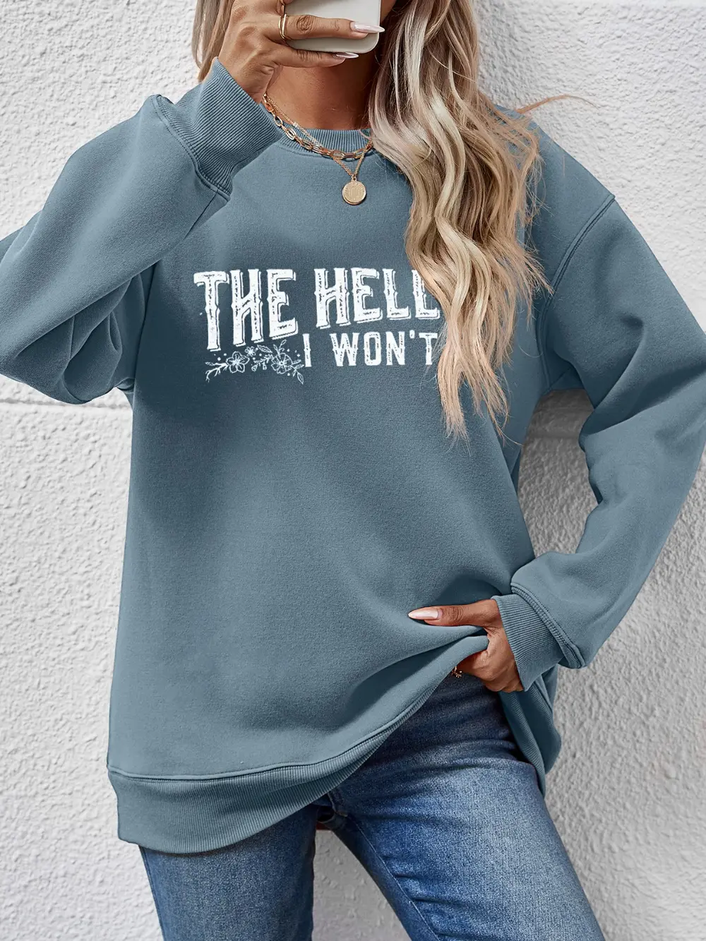 THE HELL I WON'T Round Neck Long Sleeve Sweatshirt, image 14