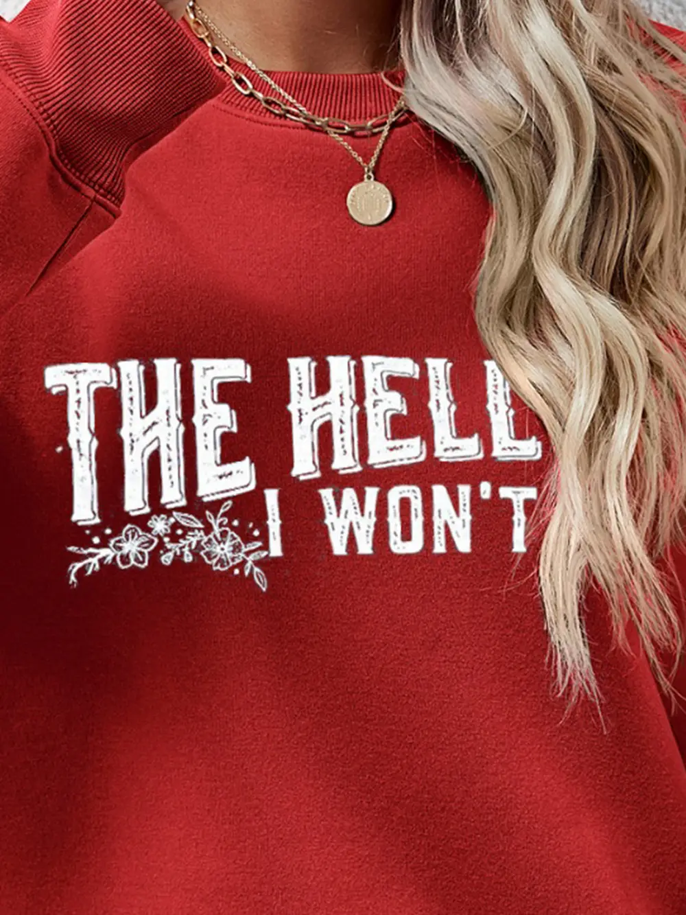 THE HELL I WON'T Round Neck Long Sleeve Sweatshirt, image 23