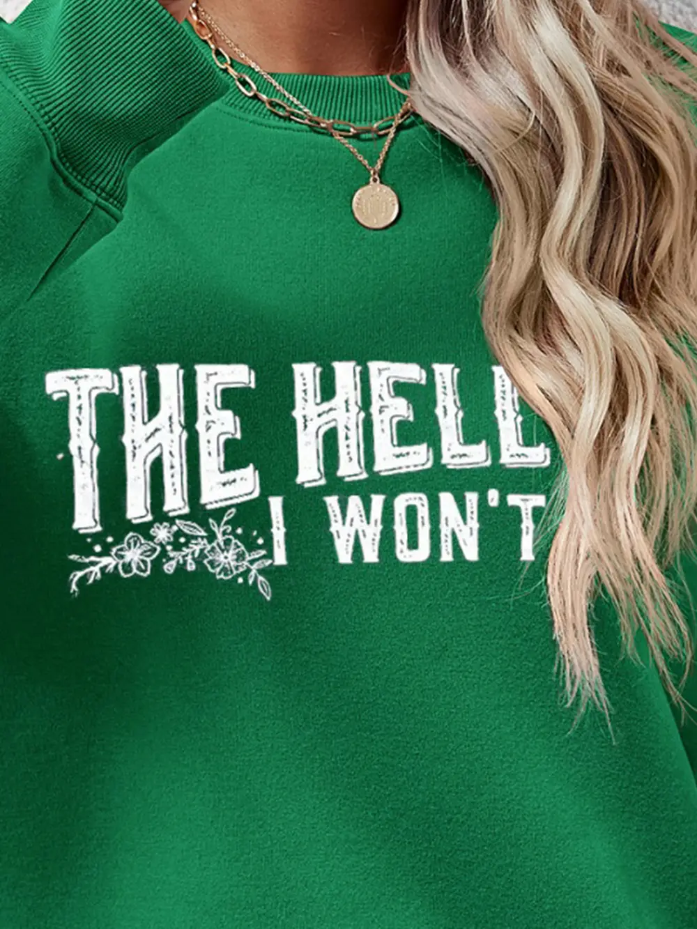 THE HELL I WON'T Round Neck Long Sleeve Sweatshirt, image 4