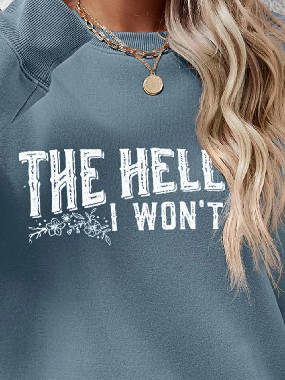 THE HELL I WON'T Round Neck Long Sleeve Sweatshirt, image 15