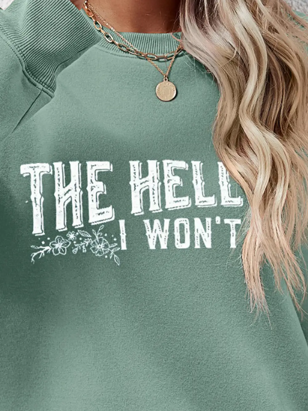 THE HELL I WON'T Round Neck Long Sleeve Sweatshirt, image 18