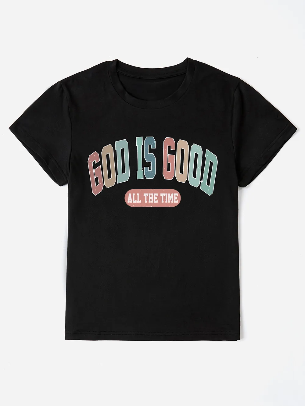GOD IS GOOD ALL THE TIME Round Neck T-Shirt, image 11