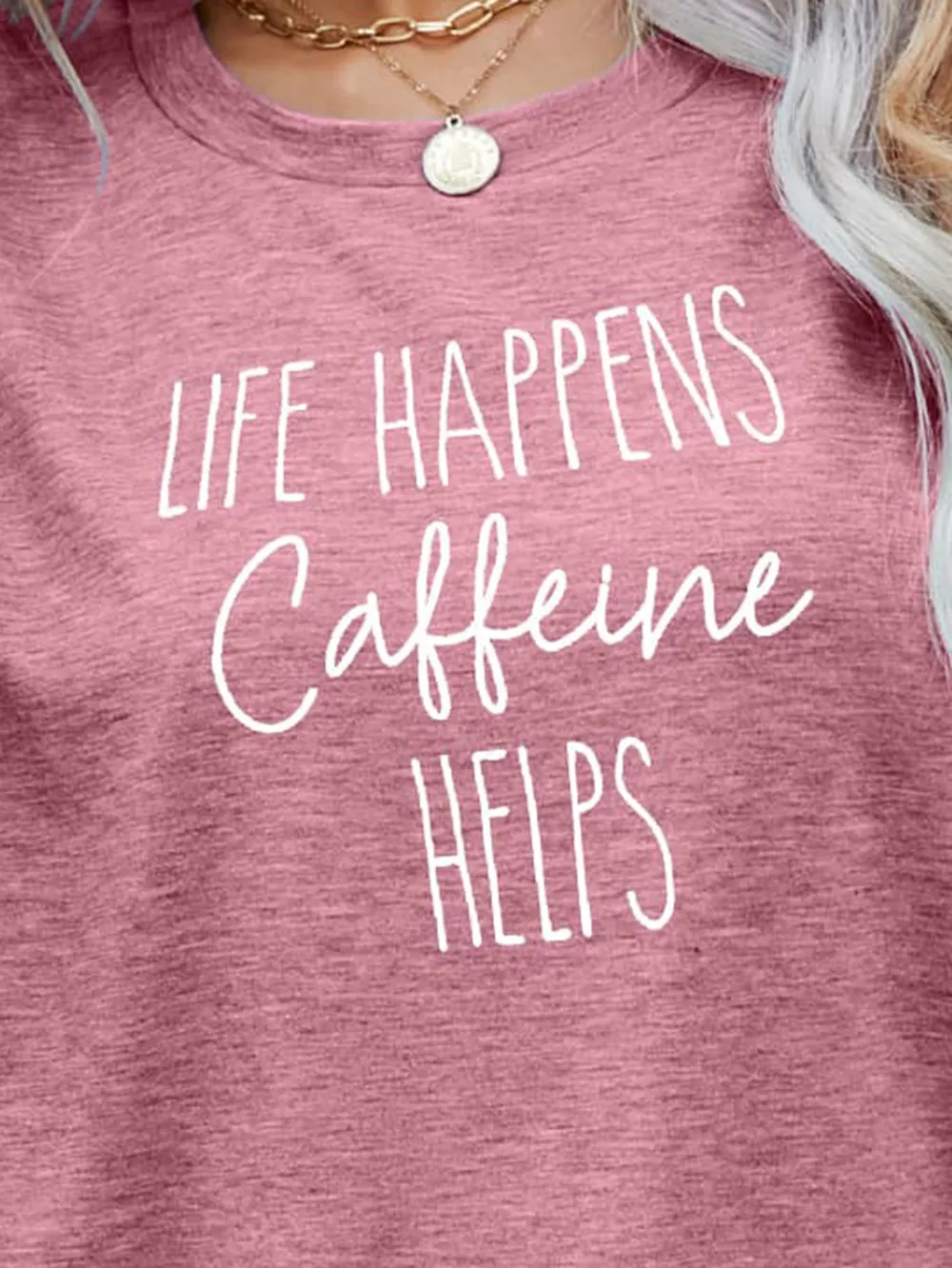 LIFE HAPPENS CAFFEINE HELPS Graphic Tee, image 15