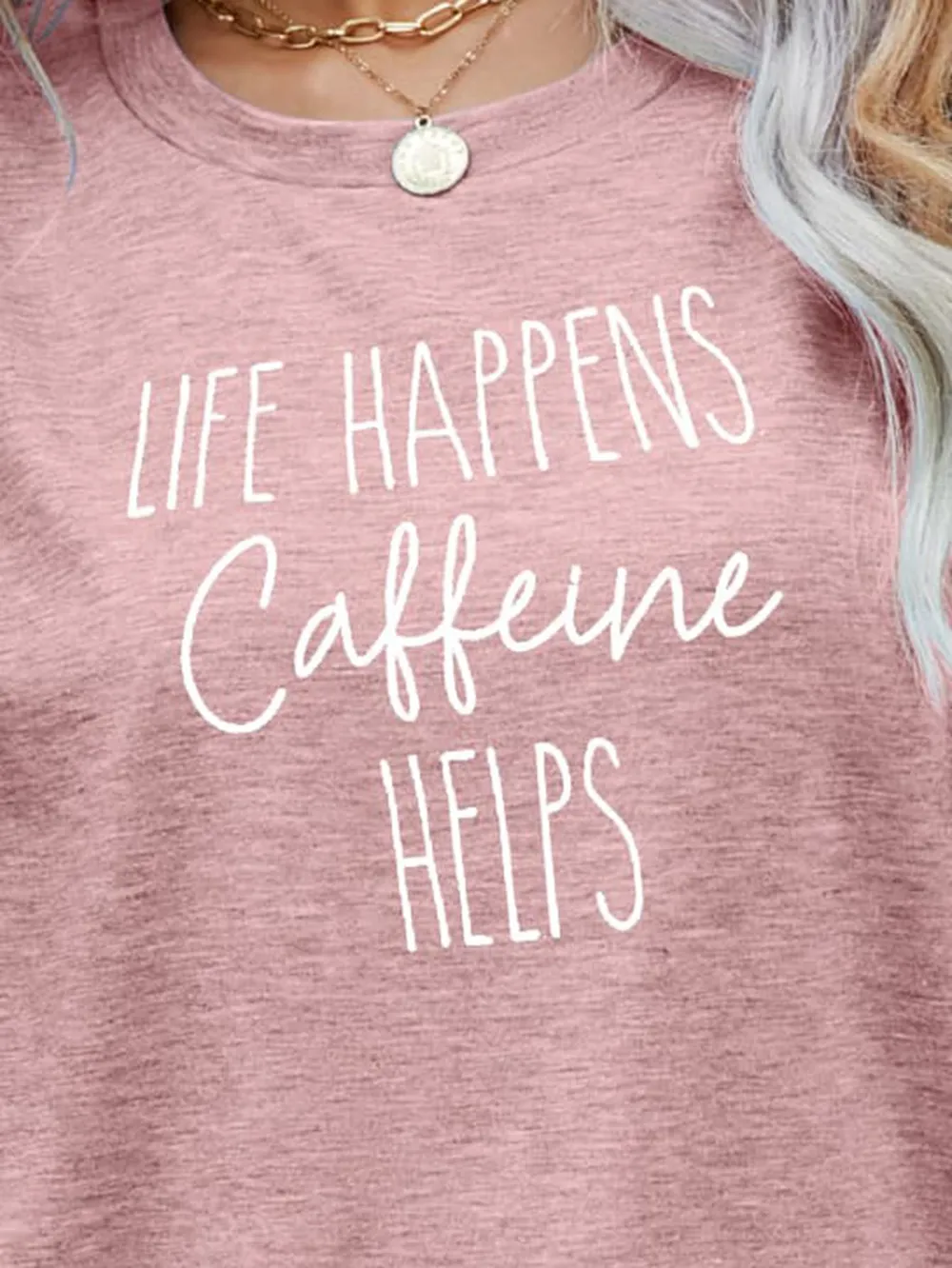 LIFE HAPPENS CAFFEINE HELPS Graphic Tee, image 9